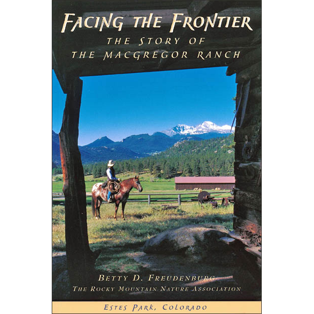 Facing_the_Frontier Facing the "Facing the Frontier: The Story of The MacGregor Ranch" book cover.