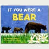 If You Were A Bear If You Were a Bear.