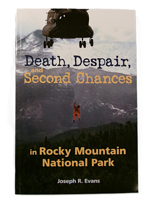 The cover of "Death, Despair, and Second Chances In Rocky Mountain National Park" by Joseph R. Evans depicts a dramatic helicopter rescue over mountain peaks.