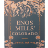 The "Enos Mills’ Colorado" book cover features orange illustrations of mountains and flowers on a teal background.