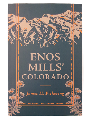 The "Enos Mills’ Colorado" book cover features orange illustrations of mountains and flowers on a teal background.