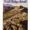 guide to trail ridge road Cover of "Guide to Trail Ridge Road," showing a scenic mountain road in Rocky Mountain National Park, Colorado.