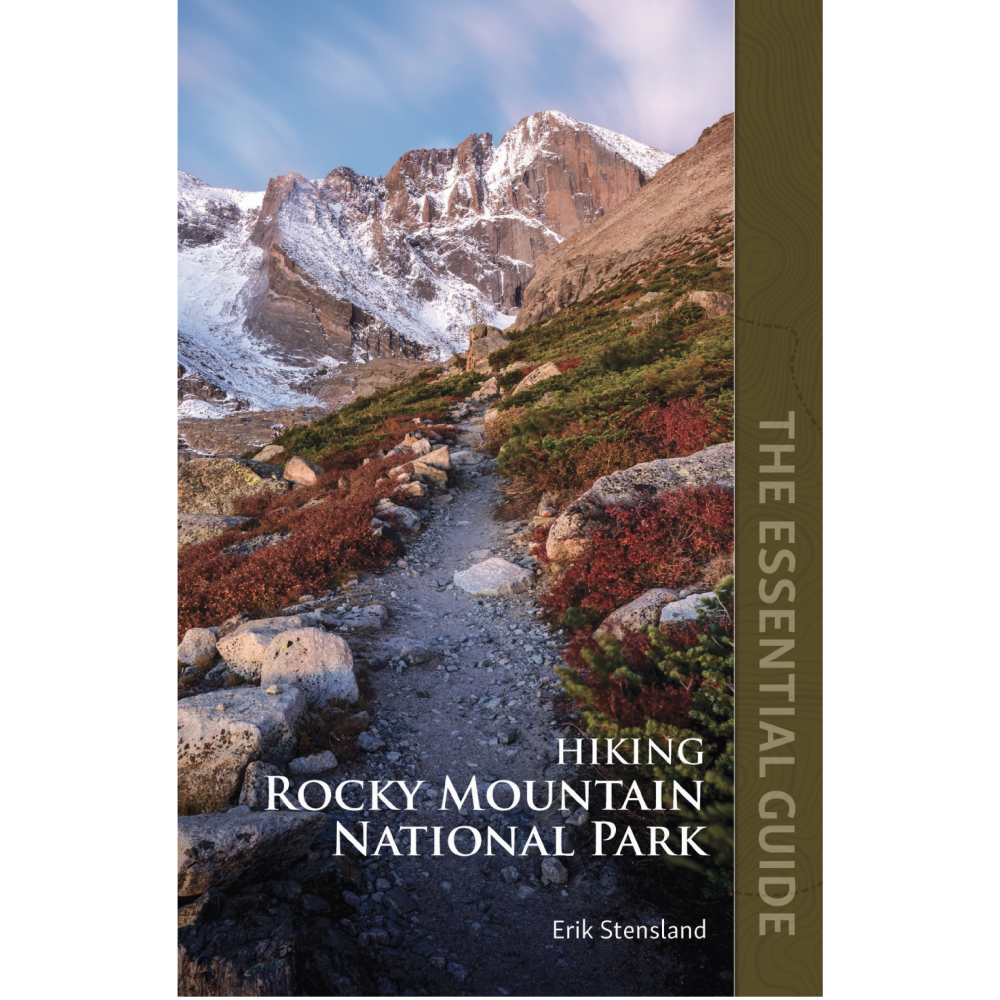 Essential Guide Hiking Rocky Mountain National Park: The Essential Guide
