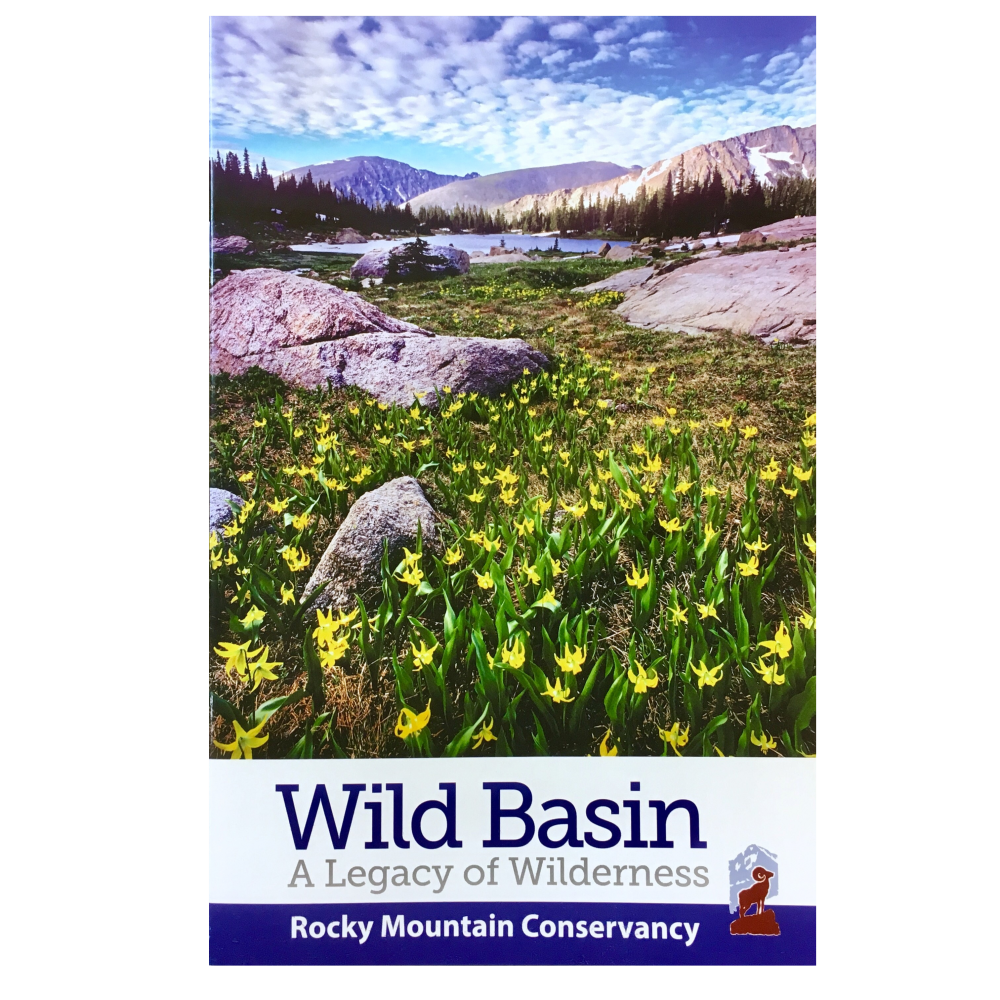 Wild Basin RMC Guide Wild Basin: A Legacy of Wilderness - rocky mountain conservancy.