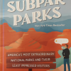 Cover A book with the title Subpar Parks: America's Most Extraordinary National Parks and Their Least Impressed Visitors.