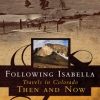 6125195 Following Following Isabella: Travels in Colorado Then and Now.