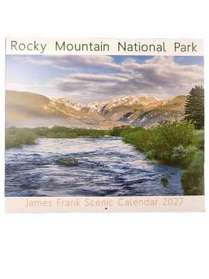 Cover of the 2027 James Frank Scenic RMNP Calendar featuring a river, lush greenery, and snow-capped mountains in Rocky Mountain National Park beneath a partly cloudy sky.