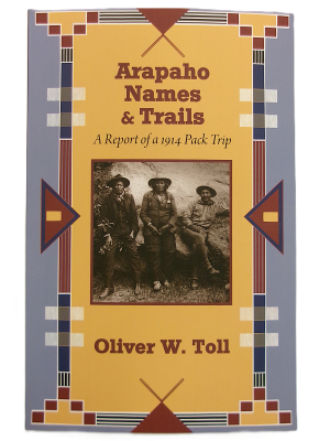 Book cover of "Arapaho Names & Trails: A Report of a 1914 Pack Trip" features a sepia photo of three people in outdoor attire with geometric border designs.